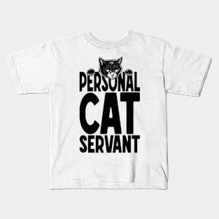 Personal Cat Servant Funny Cats Lover Owner Staff Member Kids T-Shirt